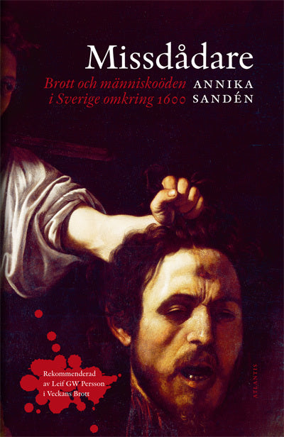 Missdådare : brott och människoöden i Sverige omkring 1600 – E-bok