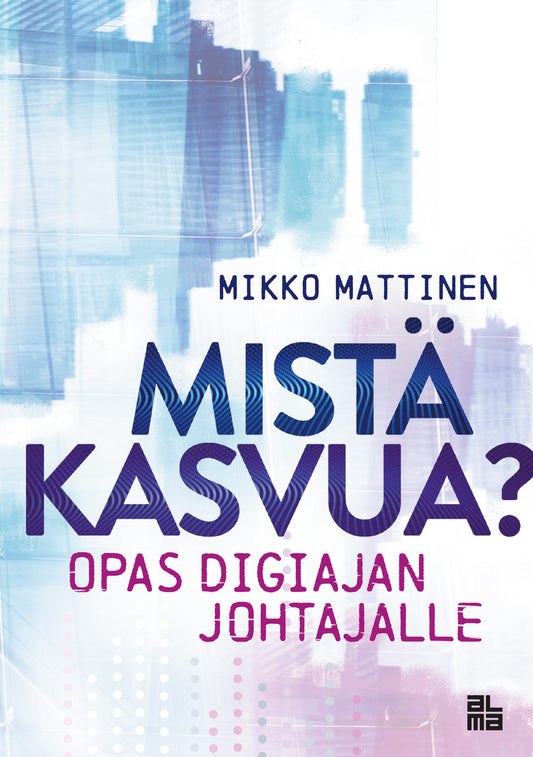 Mistä kasvua! – E-bok