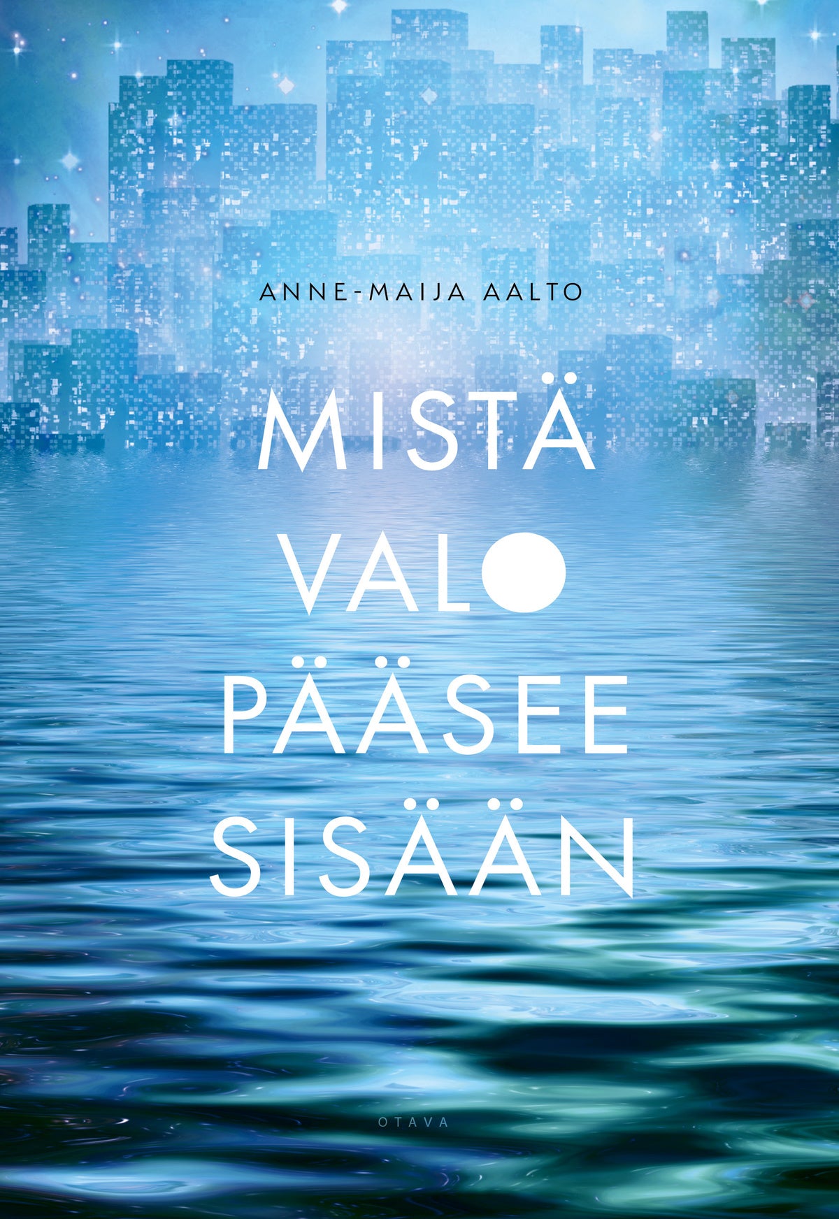 Mistä valo pääsee sisään – E-bok