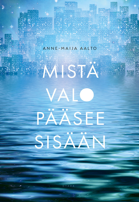 Mistä valo pääsee sisään – E-bok