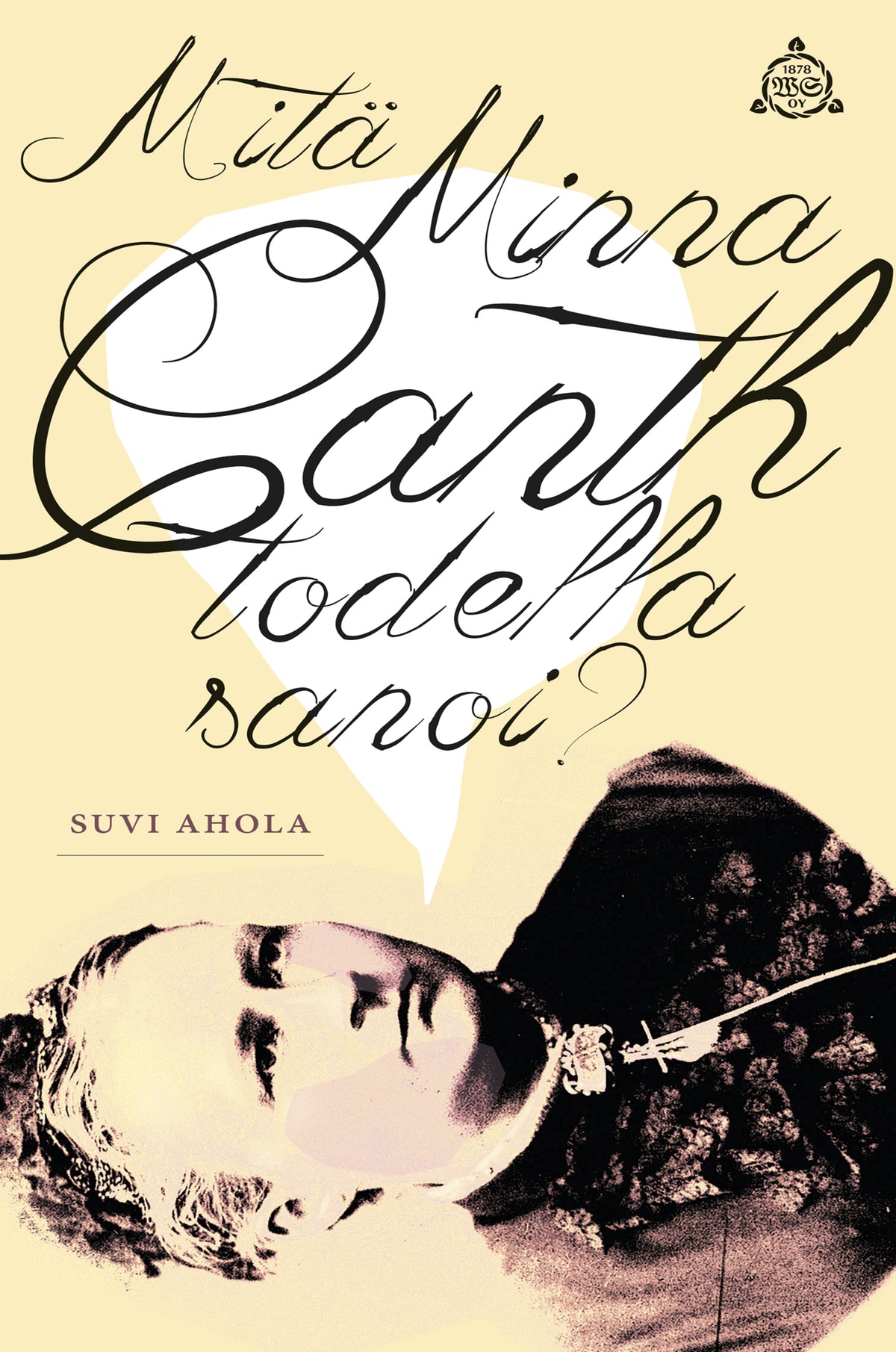 Mitä Minna Canth todella sanoi? – E-bok