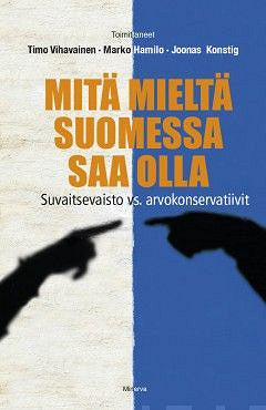 Mitä mieltä Suomessa saa olla – E-bok
