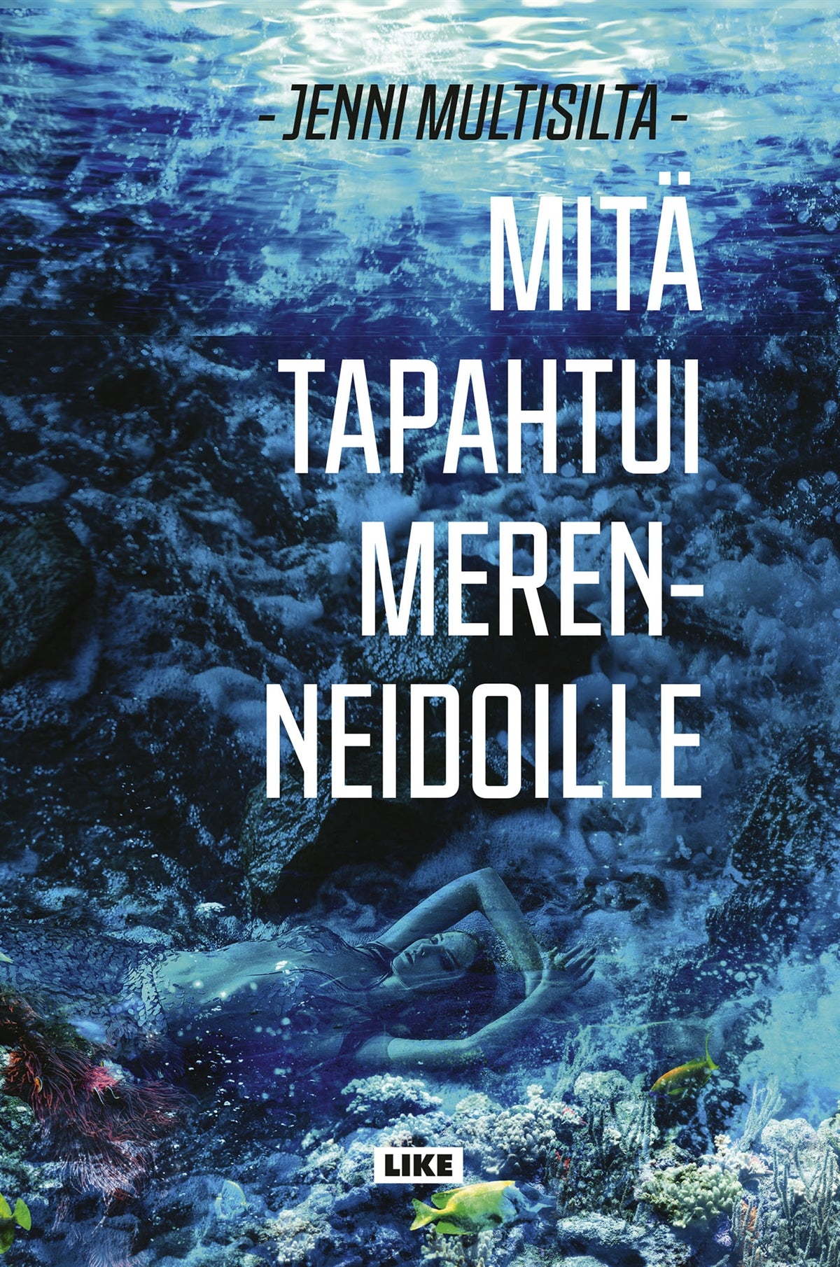 Mitä tapahtui merenneidoille – E-bok