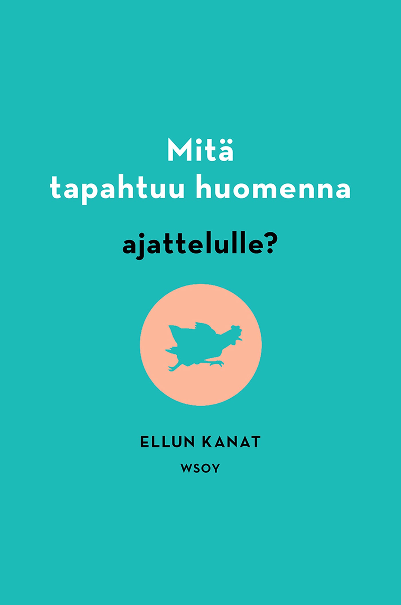 Mitä tapahtuu huomenna ajattelulle? – E-bok