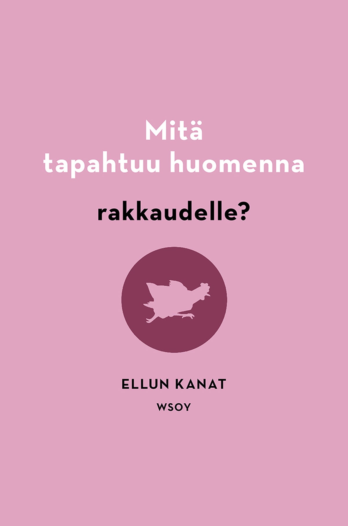 Mitä tapahtuu huomenna rakkaudelle? – E-bok