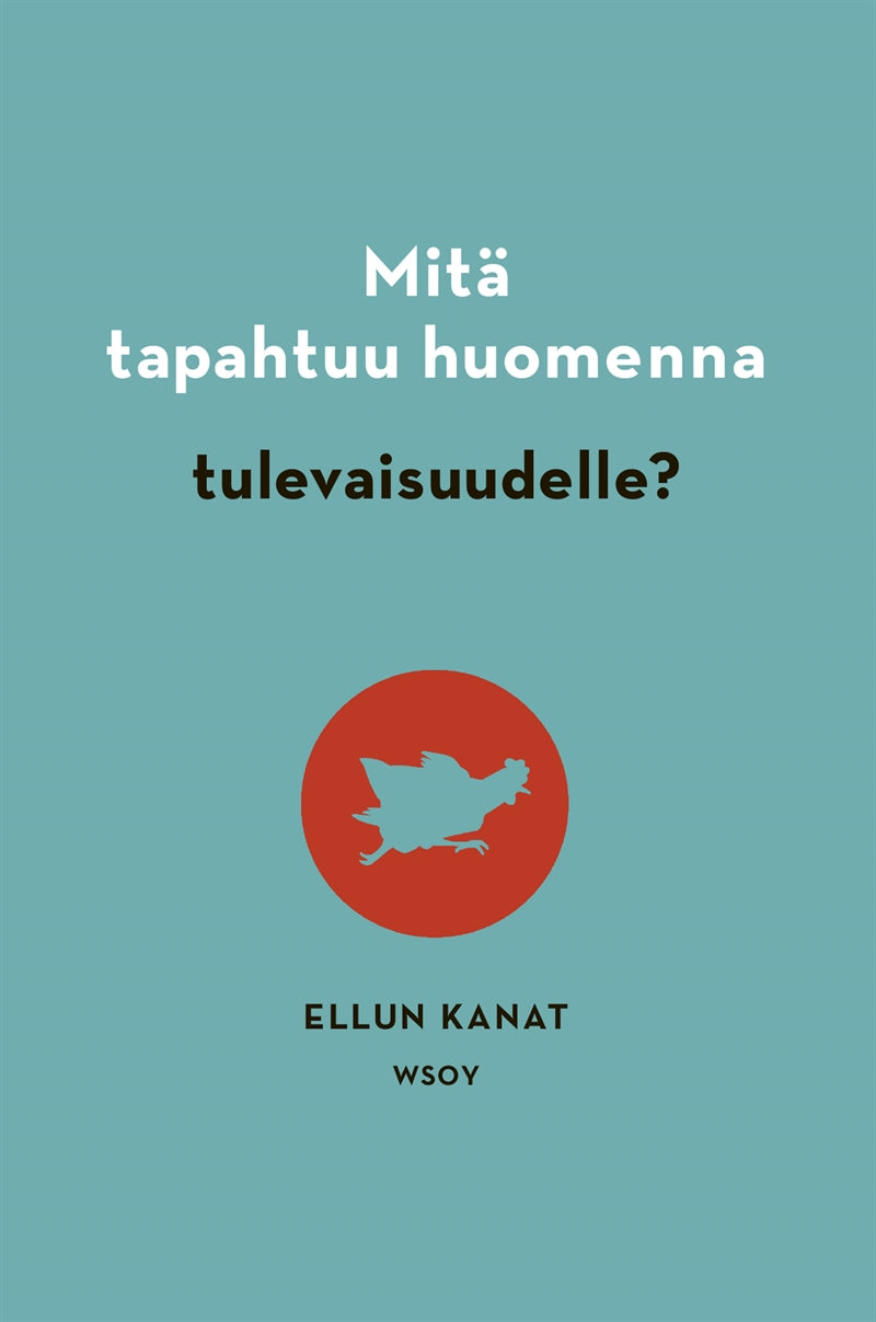 Mitä tapahtuu huomenna tulevaisuudelle? – E-bok