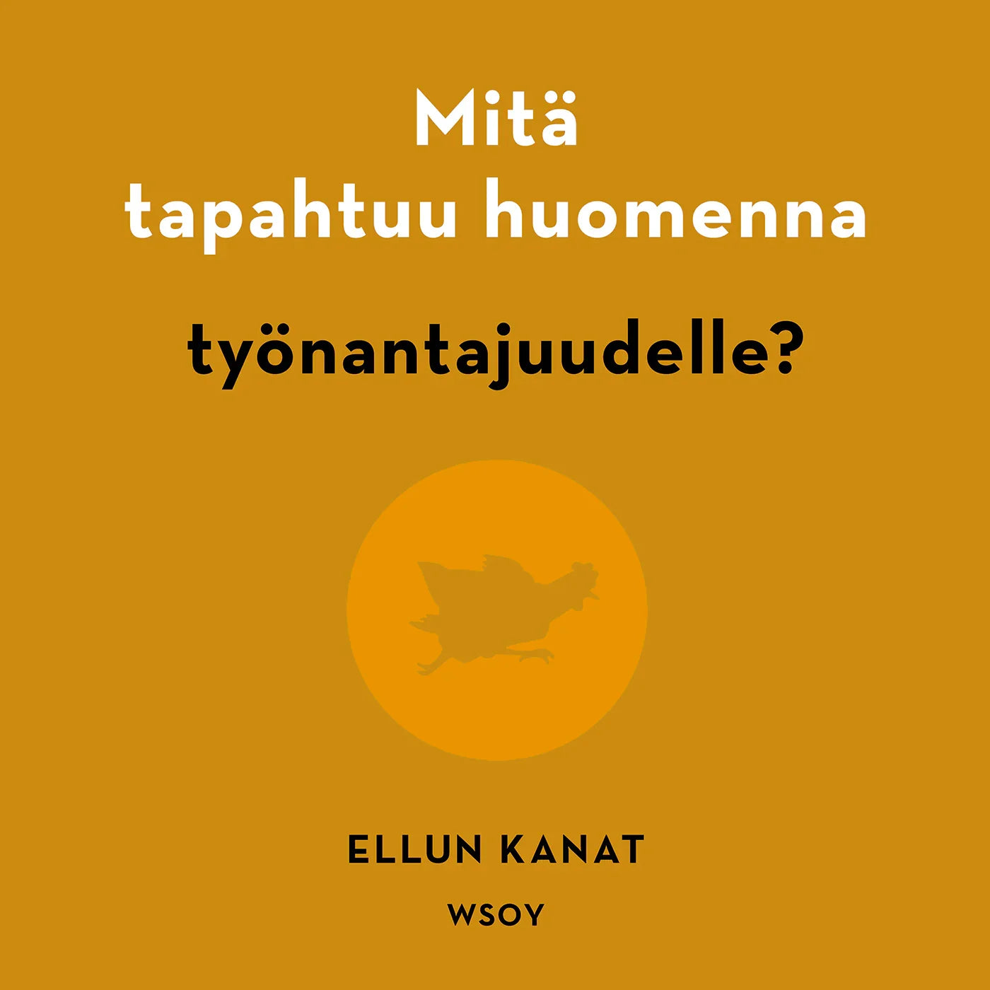 Mitä tapahtuu huomenna työnantajuudelle? – Ljudbok