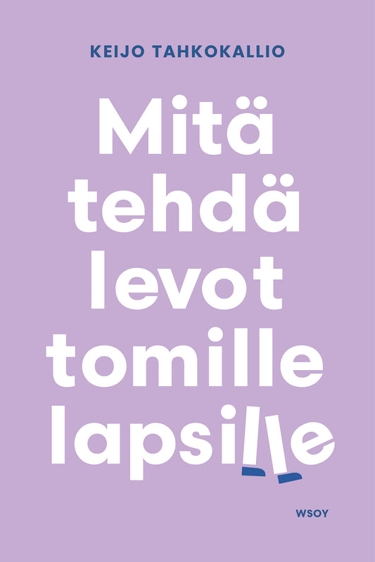Mitä tehdä levottomille lapsille – E-bok