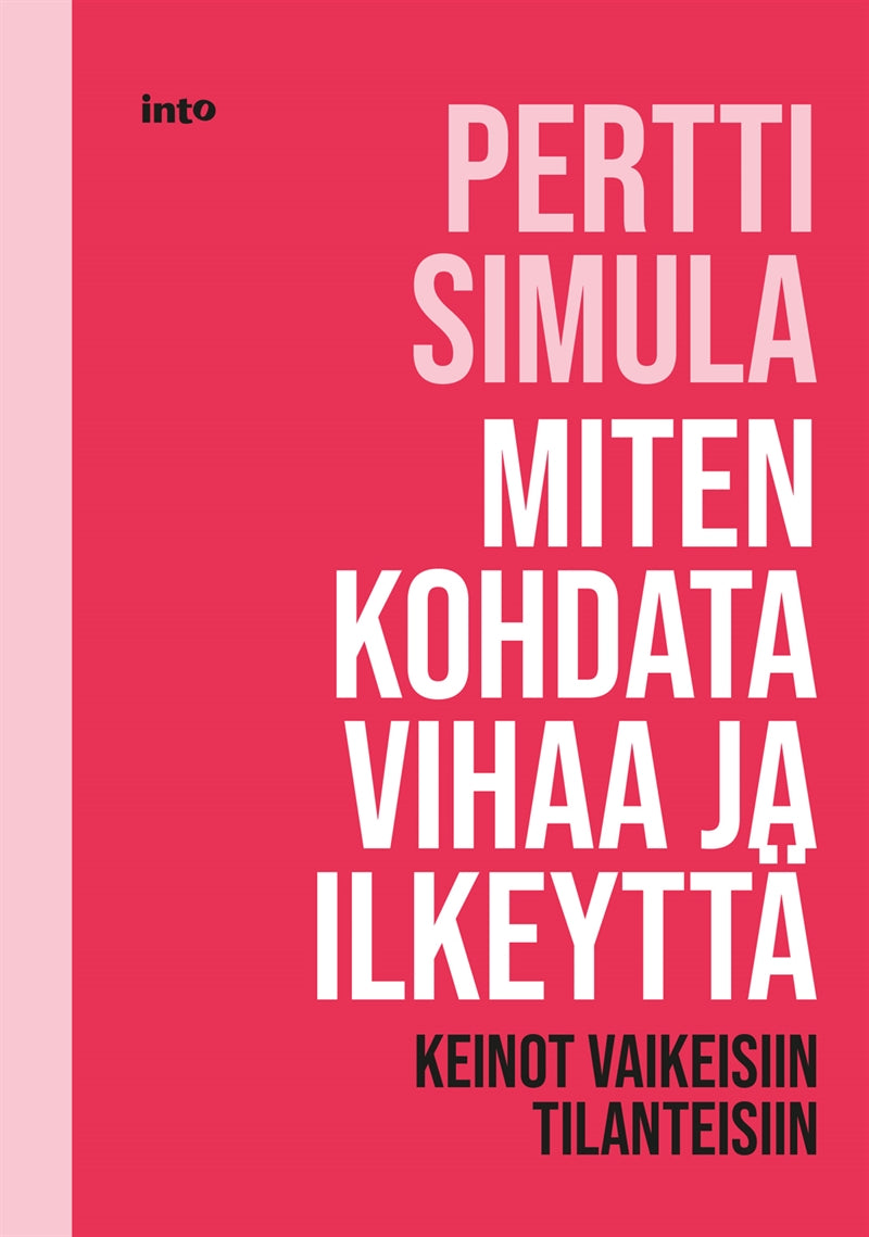 Miten kohdata vihaa ja ilkeyttä – E-bok