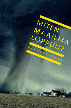 Miten maailma loppuu? – E-bok