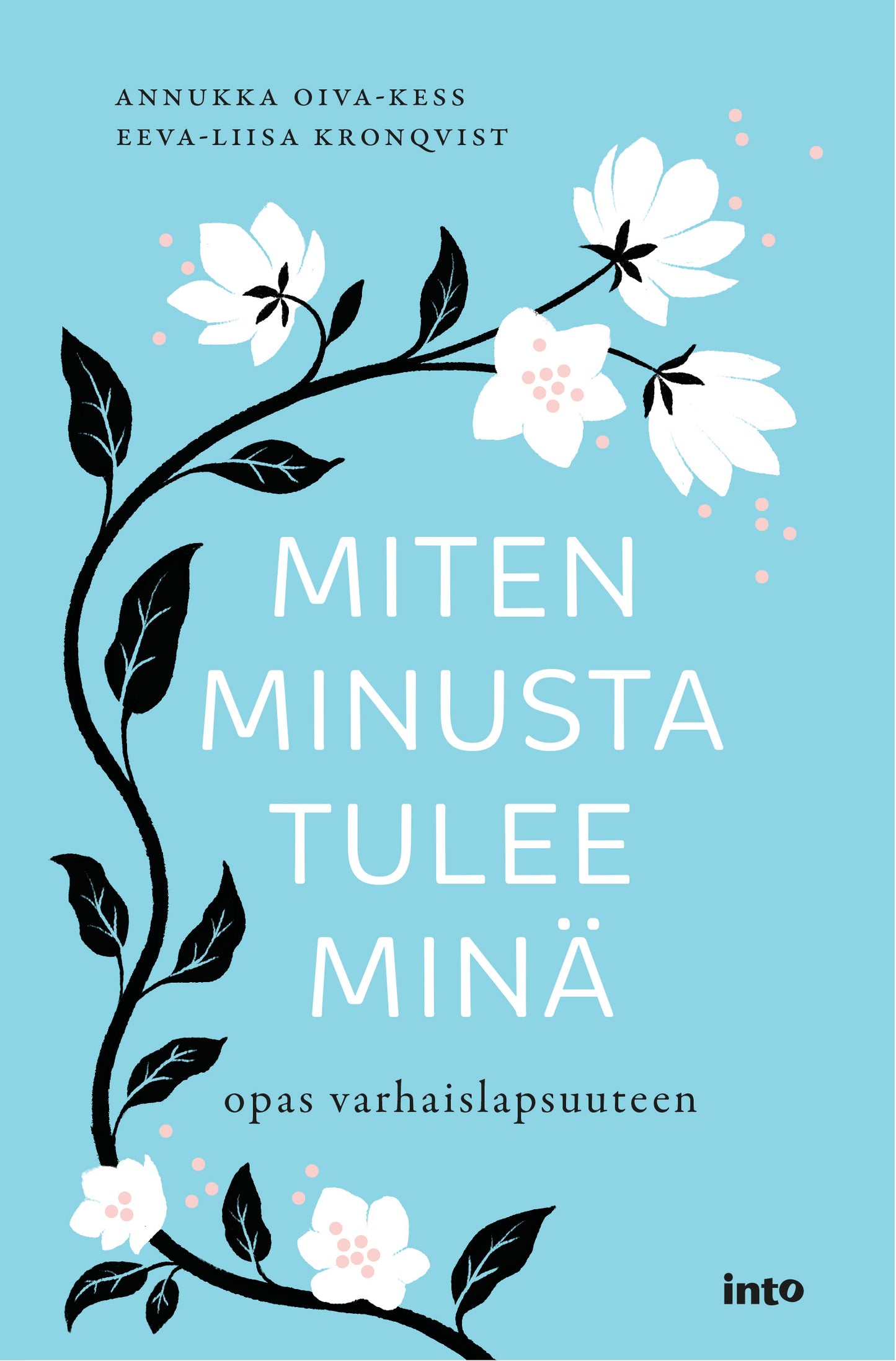 Miten  minusta tulee minä – E-bok