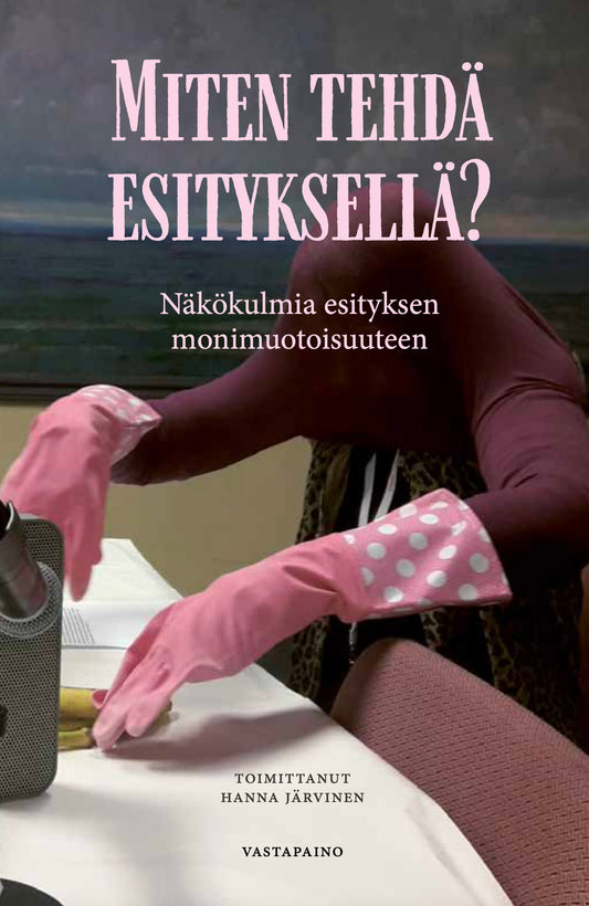 Miten tehdä esityksellä? – E-bok