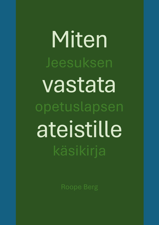 Miten vastata ateistille: Jeesuksen opetuslapsen käsikirja – E-bok