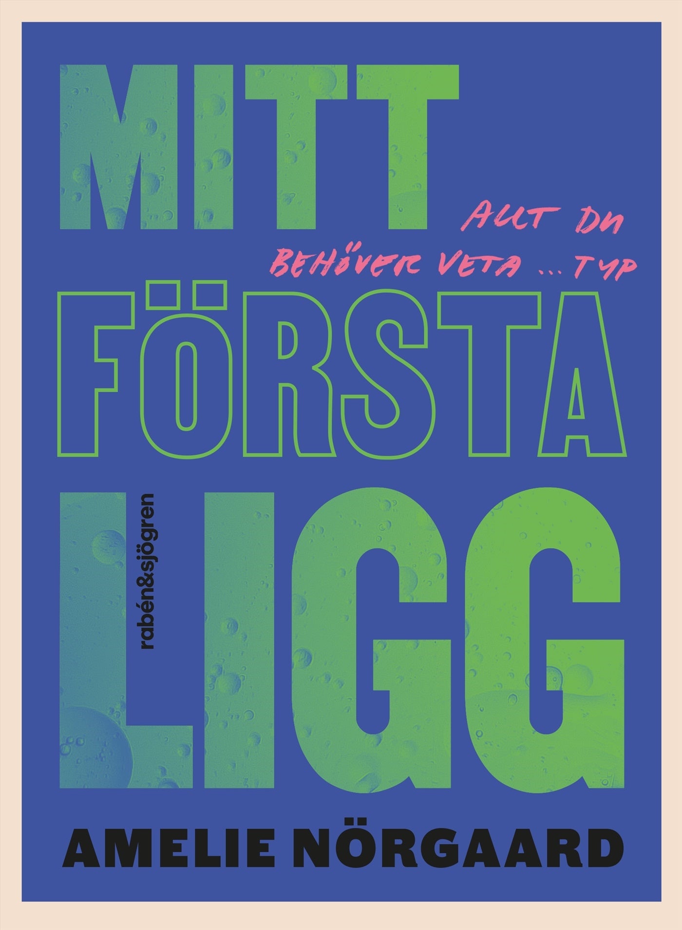 Mitt första ligg : allt du behöver veta ... typ – E-bok