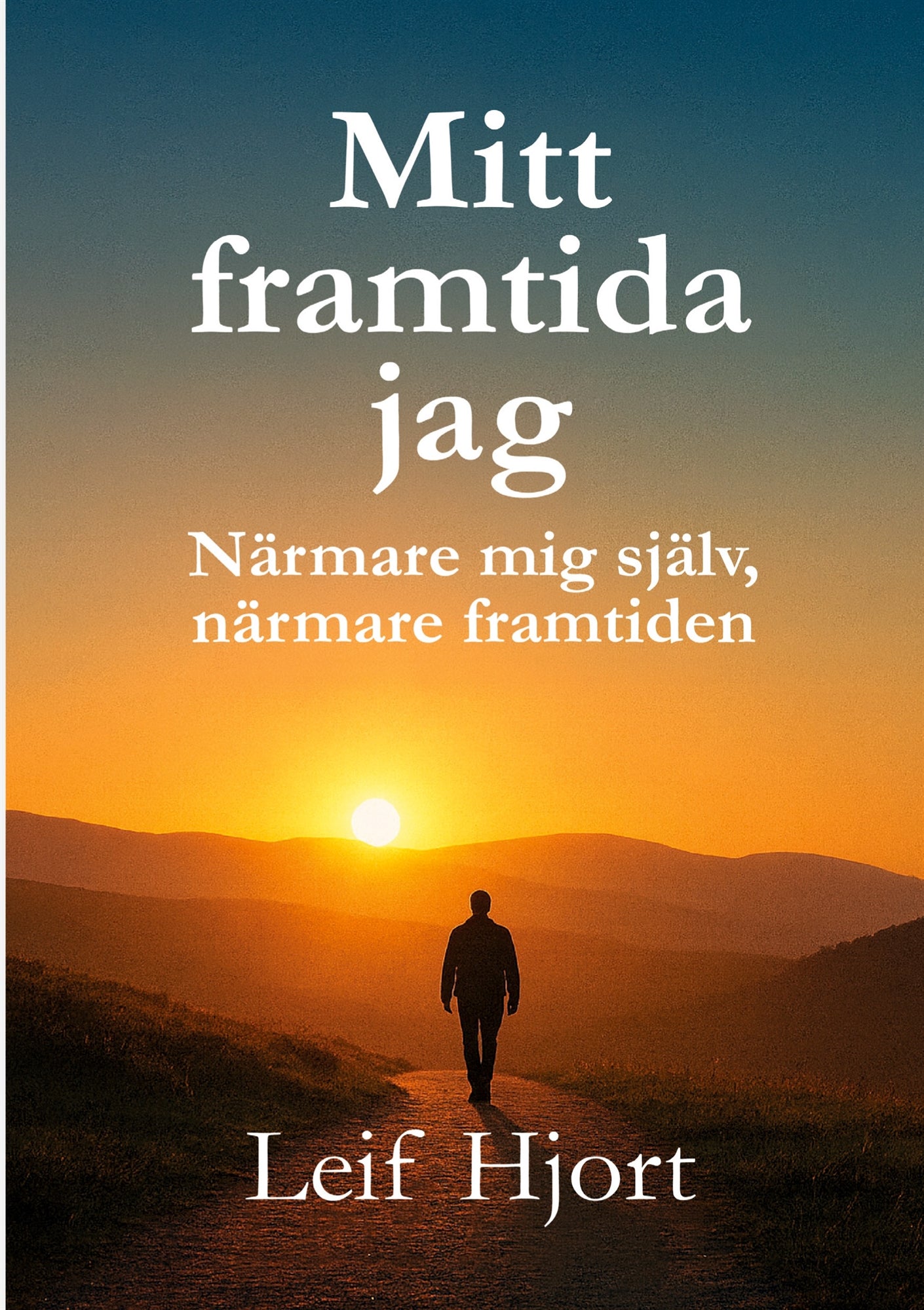 Mitt framtida jag: Närmare mig själv, närmare framtiden – E-bok