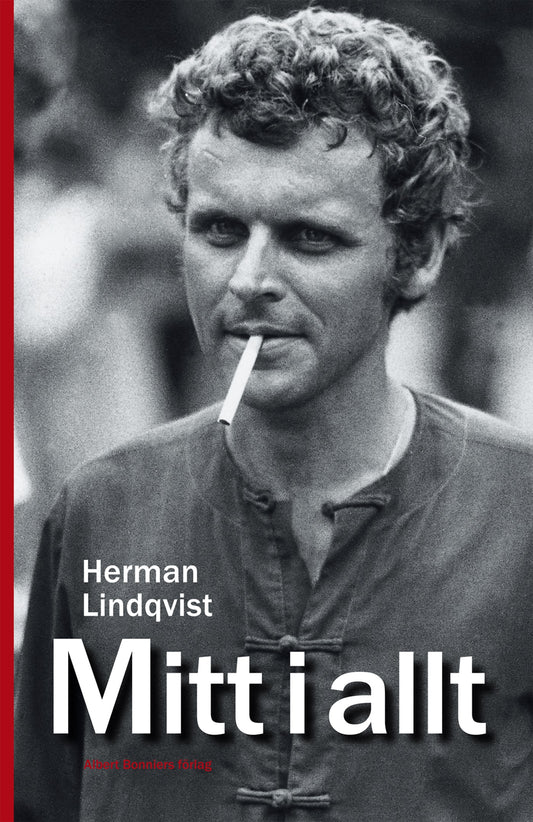 Mitt i allt : historien om Herman Lindqvist om han får berätta den själv – E-bok