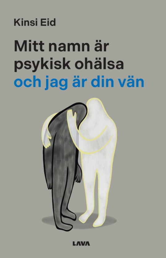 Mitt namn är psykisk ohälsa och jag är din vän – E-bok