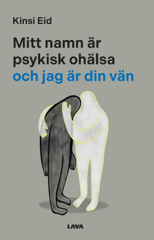 Mitt namn är psykisk ohälsa och jag är din vän – E-bok