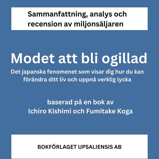 Modet att bli ogillad, det japanska fenomenet som visar dig hur du kan förändra ditt liv och uppnå verklig lycka (sammanfattning) – Ljudbok
