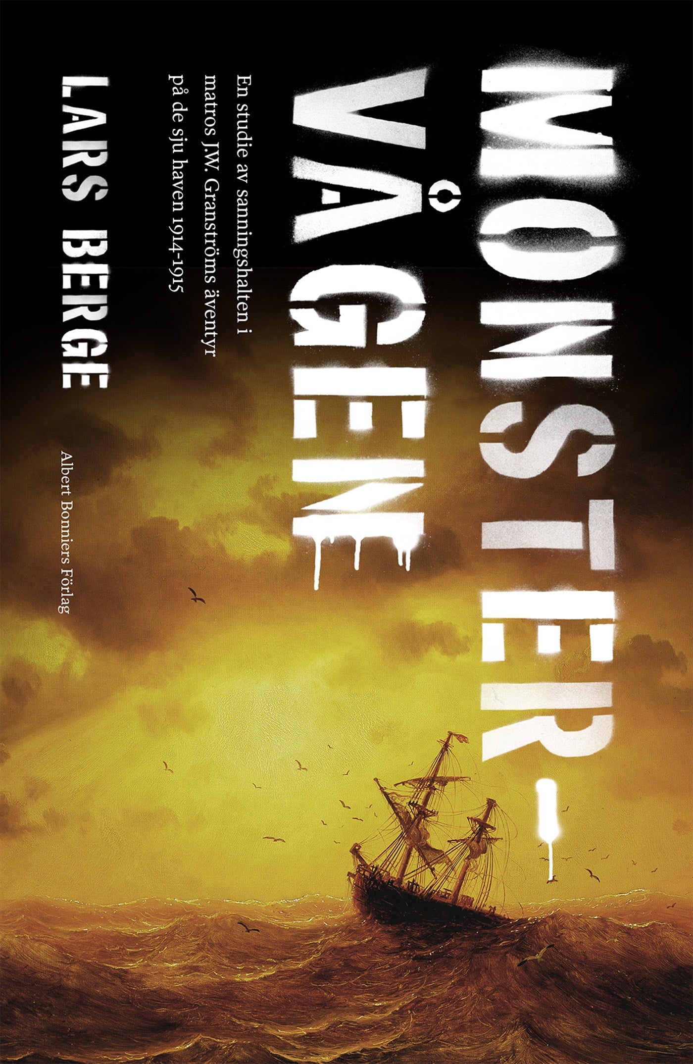 Monstervågen : en studie av sanningshalten i matros J.W. Granströms äventyr på de sju haven 1914-1915 – E-bok