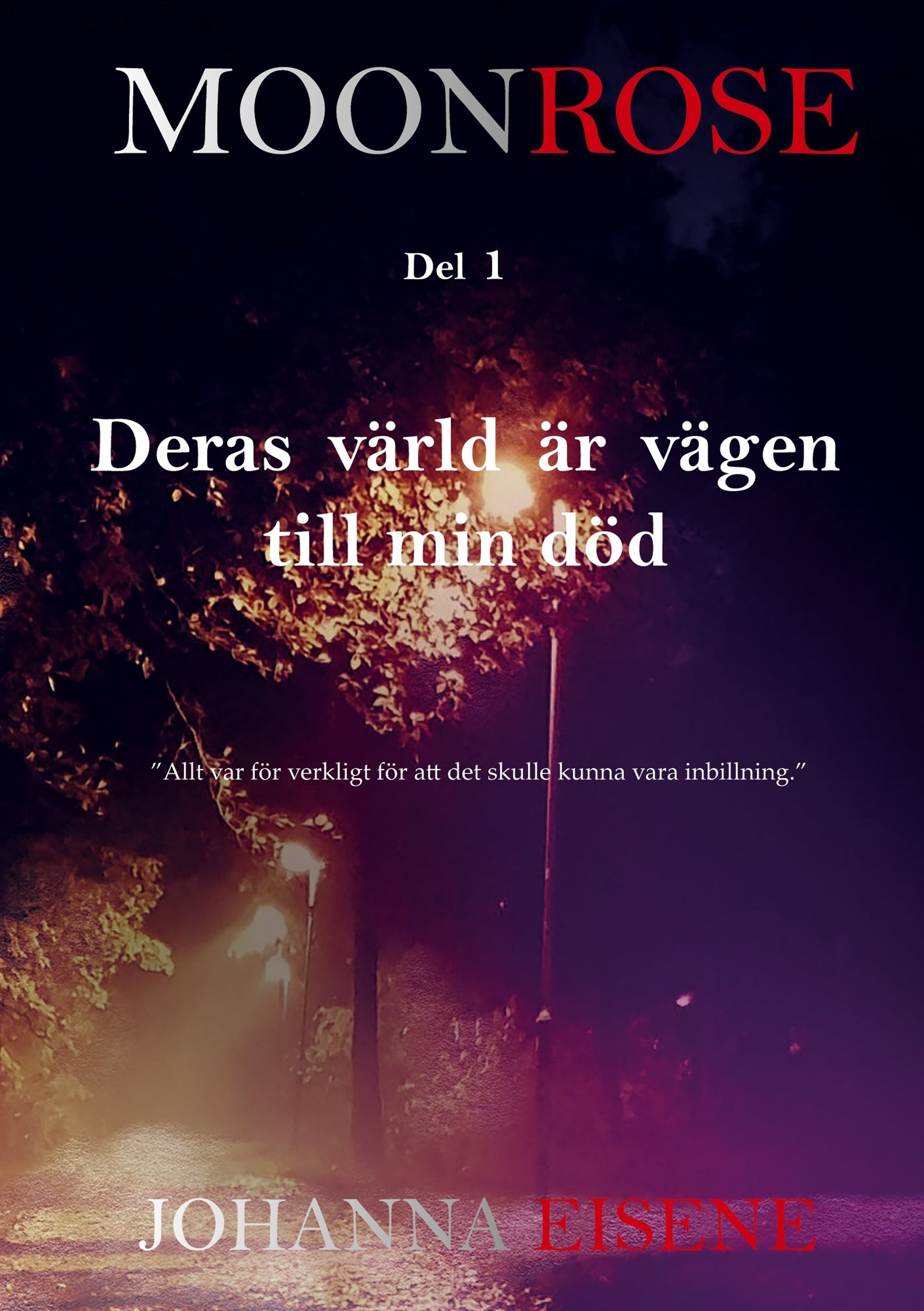 Moonrose: Deras värld är vägen till min död – E-bok