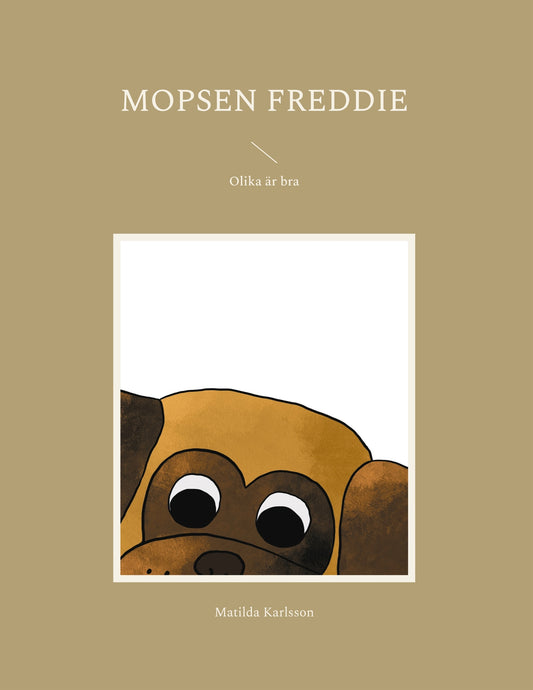 Mopsen Freddie: Olika är bra – E-bok