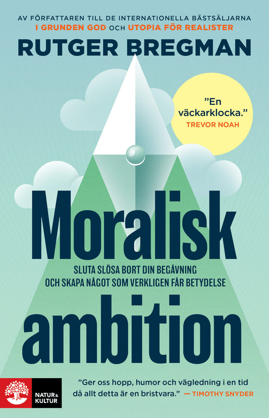 Moralisk ambition : sluta slösa bort din talang och börja göra skillnad – E-bok