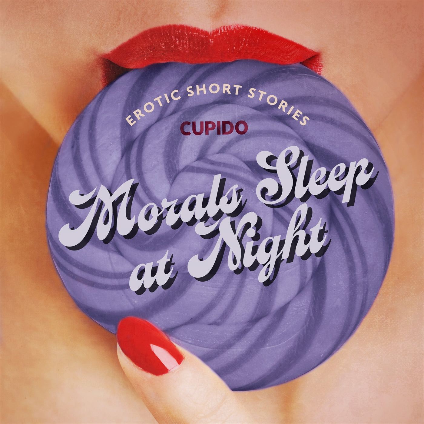 Morals Sleep at Night - and Other Erotic Short Stories from Cupido – Ljudbok