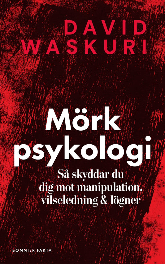 Mörk psykologi : så skyddar du dig mot manipulation, vilseledning & lögner – E-bok