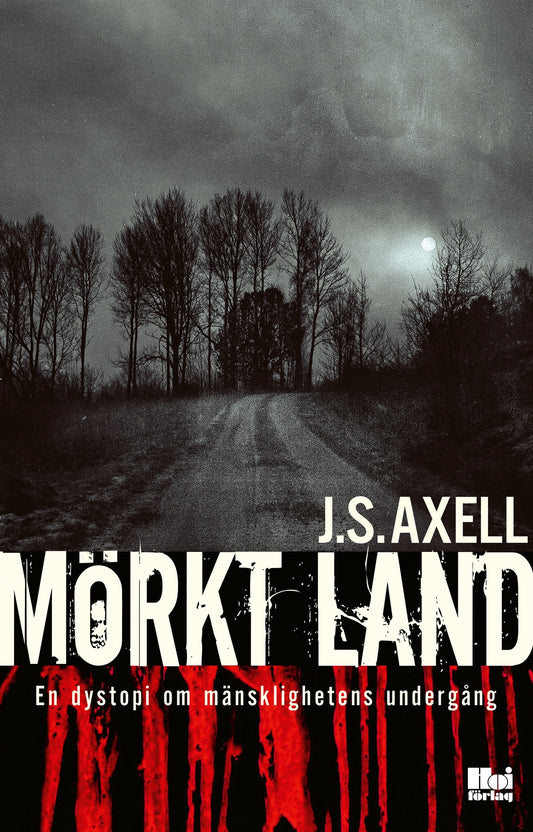 Mörkt land : en dystopi om mänsklighetens undergång – E-bok