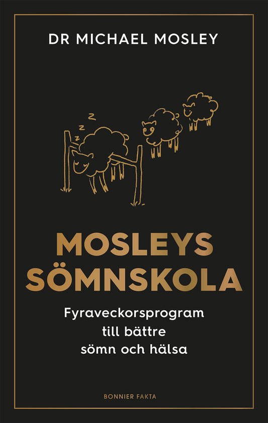 Mosleys sömnskola : fyraveckorsprogram till bättre sömn och hälsa – E-bok