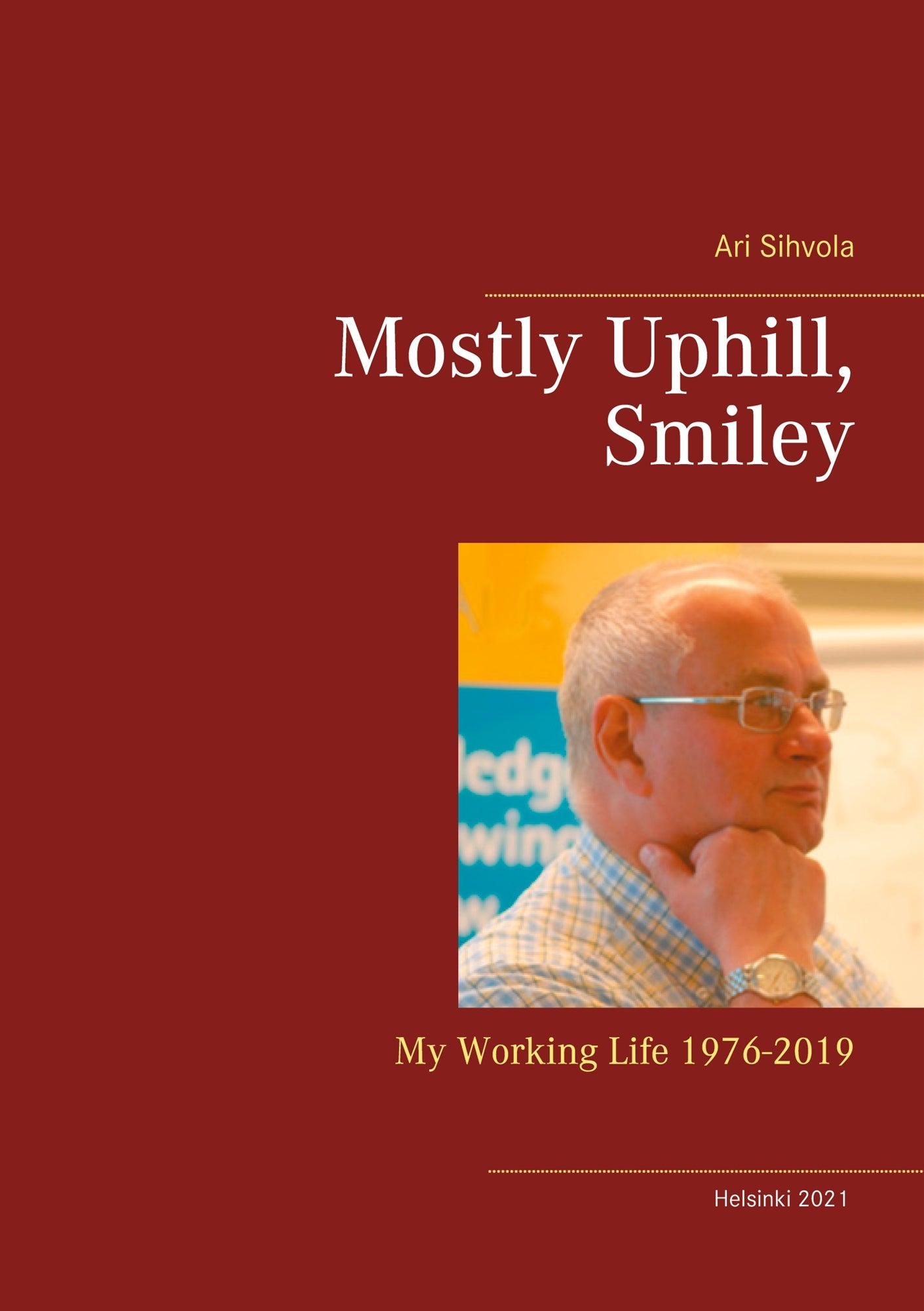 Mostly Uphill, Smiley: My Working Life 1976-2019 – E-bok