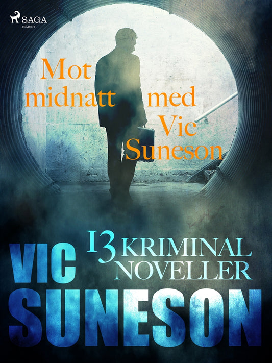 Mot midnatt med Vic Suneson : 13 kriminalnoveller – E-bok