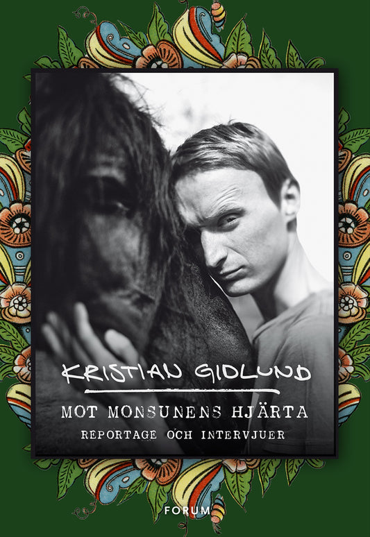 Mot monsunens hjärta : reportage och intervjuer – E-bok