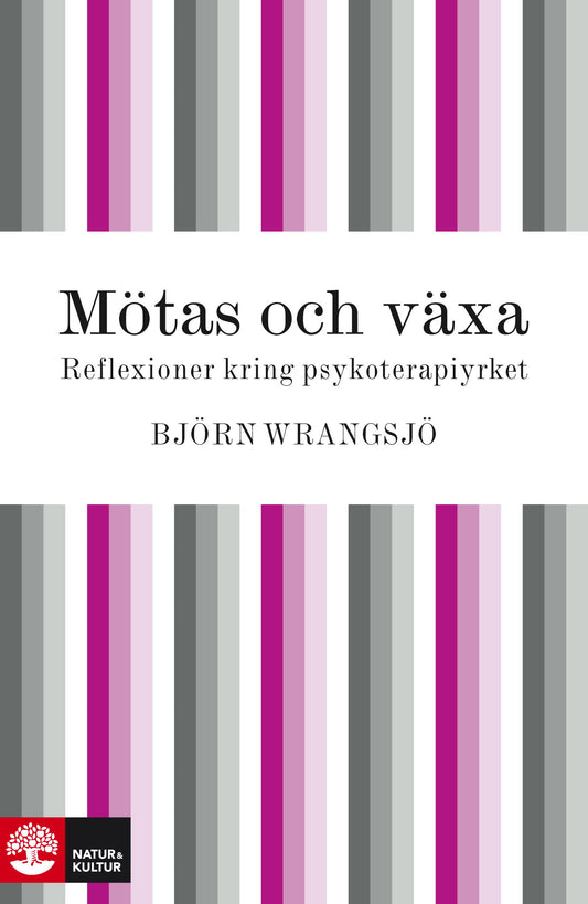 Mötas och växa: reflektioner kring psykoterapiyrket - Digital - Laddas ner