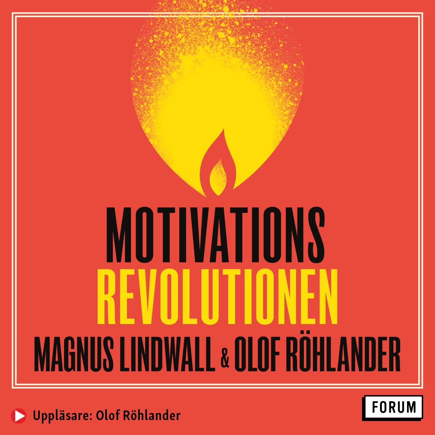Motivationsrevolutionen : från temporär tändning till livslång låga – Ljudbok