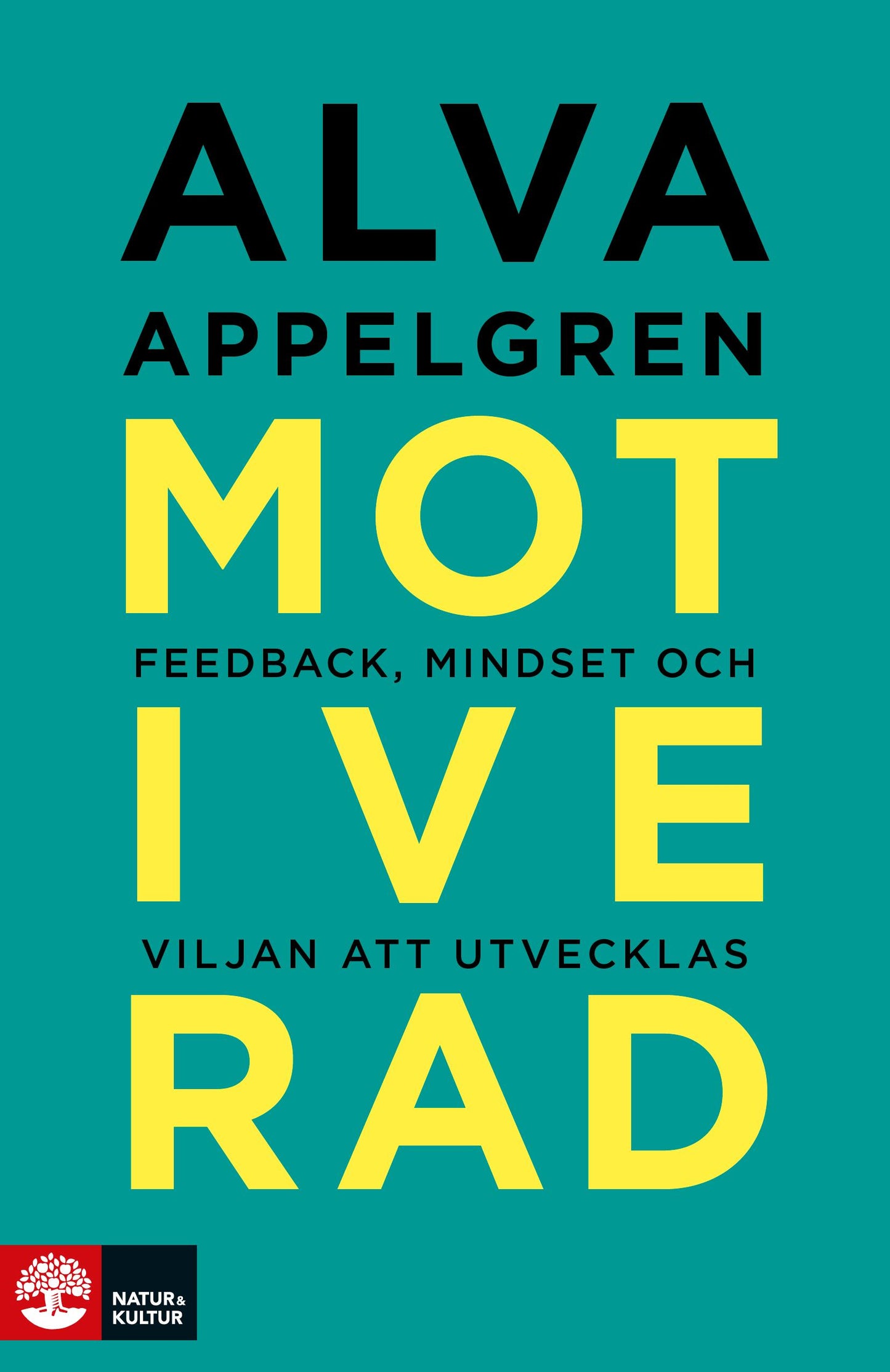 Motiverad : Feedback, mindset och viljan att utvecklas – E-bok