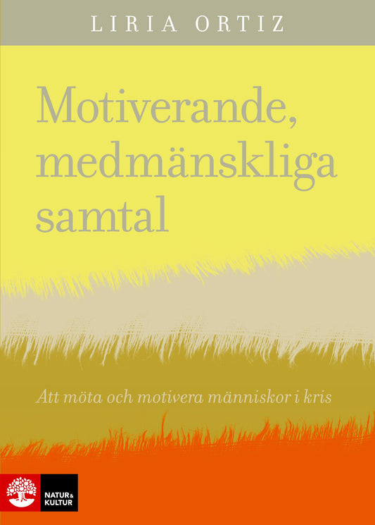 Motiverande medmänskliga samtal : Att möta och motivera människor i kris – E-bok