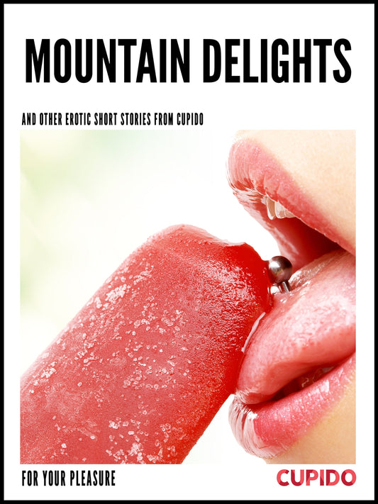 Mountain Delights - and other erotic short stories – E-bok