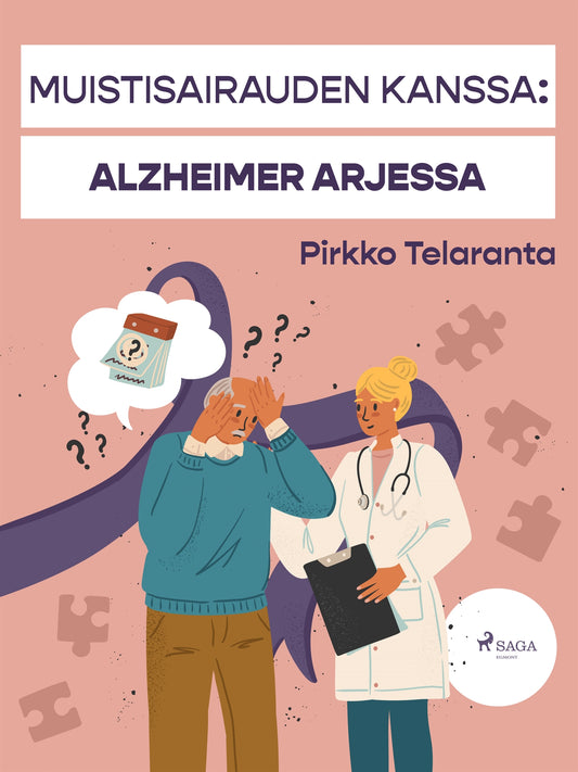 Muistisairauden kanssa: Alzheimer arjessa – E-bok