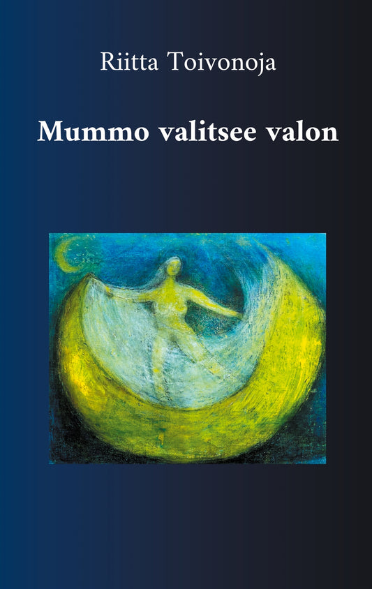 Mummo valitsee valon: Runoja – E-bok