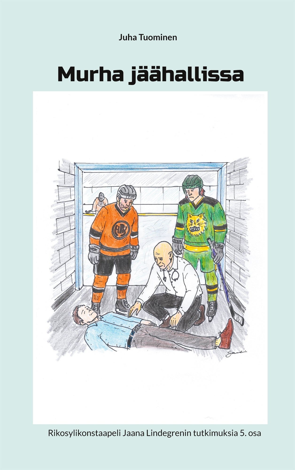Murha jäähallissa: Rikosylikonstaapeli Jaana Lindegrenin tutkimuksia 5. osa – E-bok