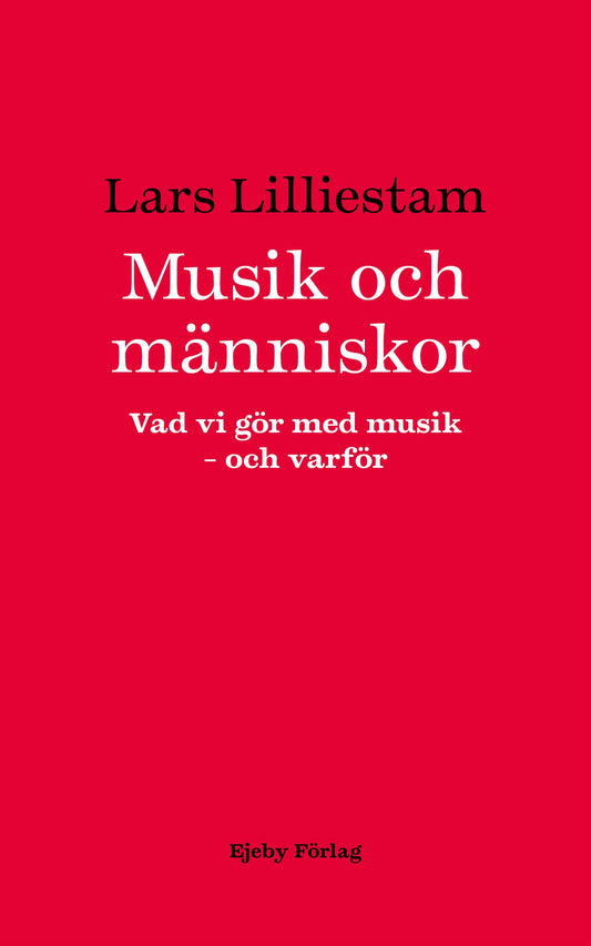 Musik och människor. Vad vi gör med musik – och varför – E-bok