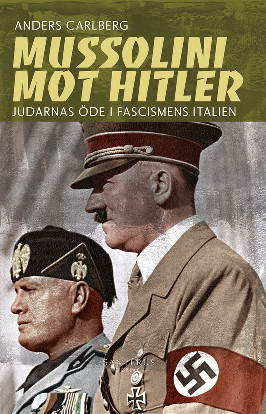 Mussolini mot Hitler: Judarnas öde i fascismens Italien – E-bok