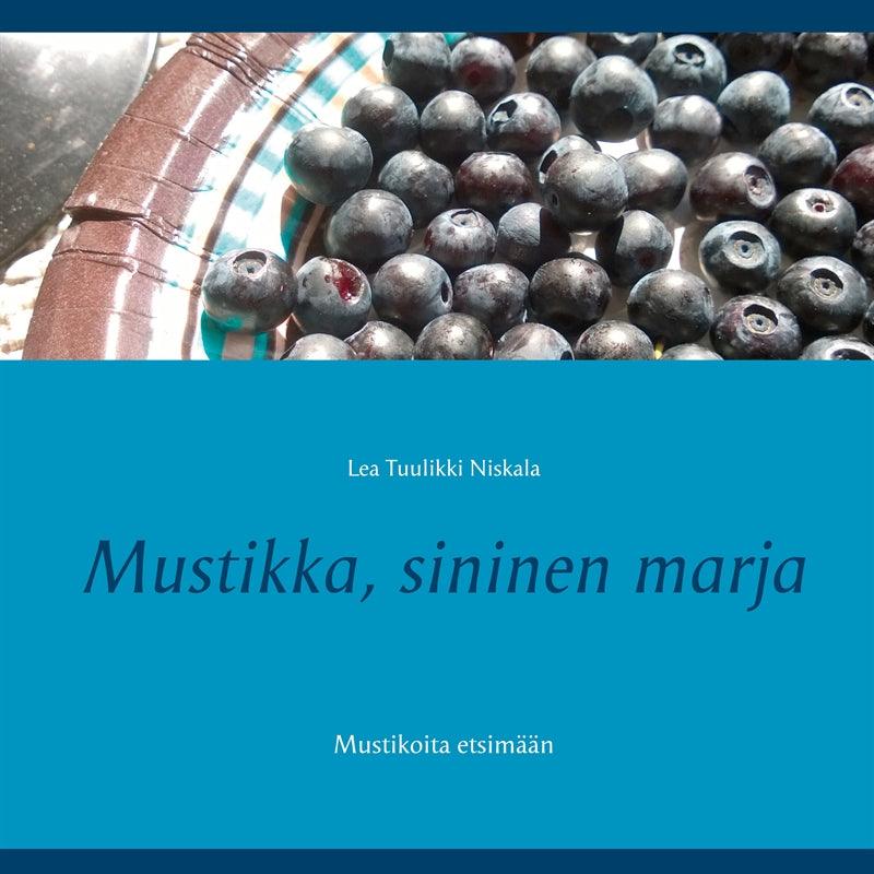 Mustikka, sininen marja: Mustikoita etsimään – E-bok