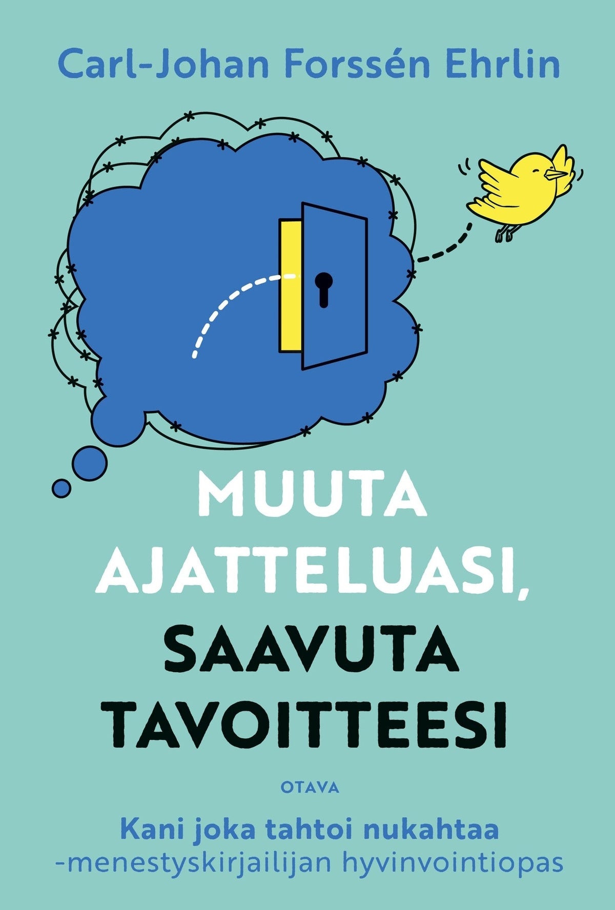 Muuta ajatteluasi, saavuta tavoitteesi – E-bok