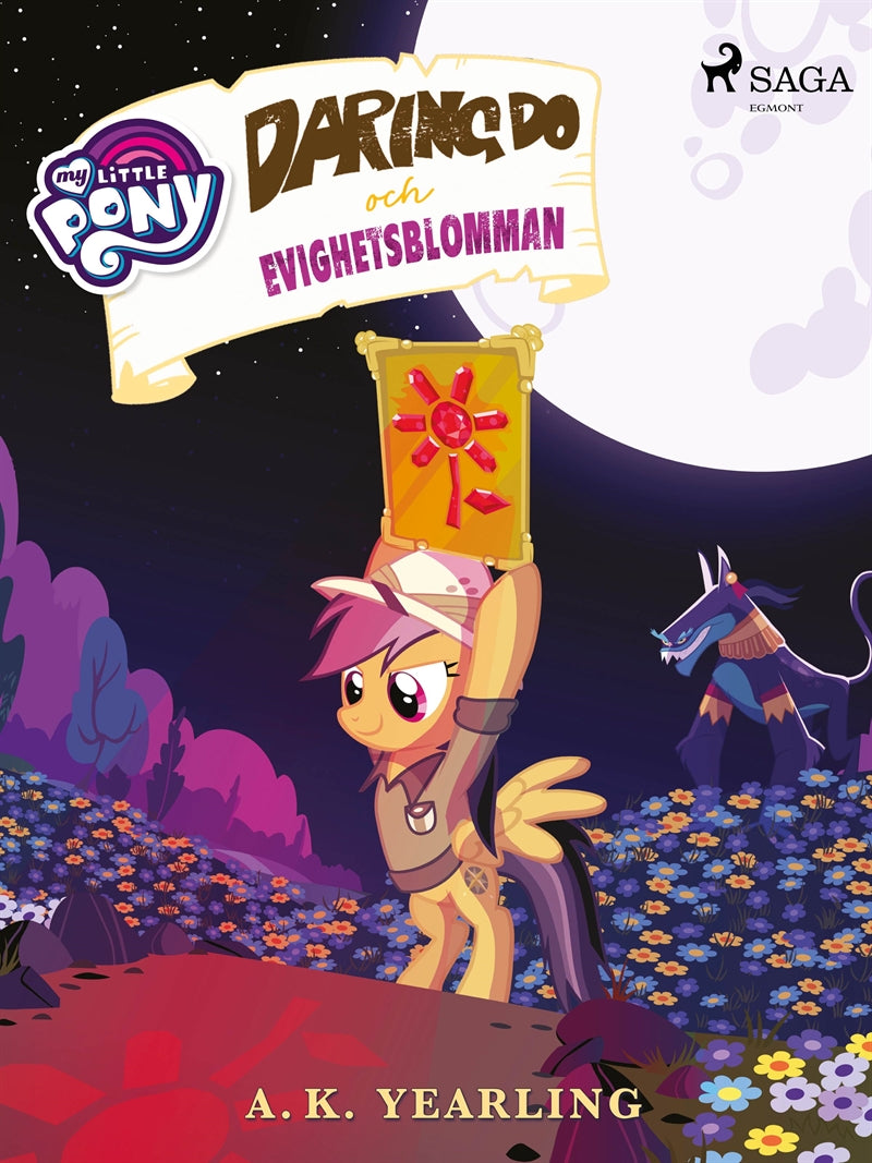 My Little Pony - Daring Do och Evighetsblomman – E-bok