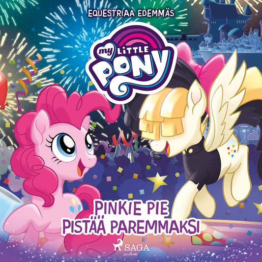 My Little Pony - Equestriaa edemmäs: Pinkie Pie pistää paremmaksi – Ljudbok
