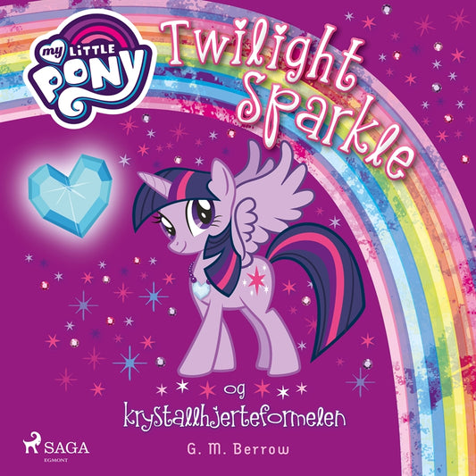My Little Pony - Twilight Sparkle og krystallhjerteformelen – Ljudbok