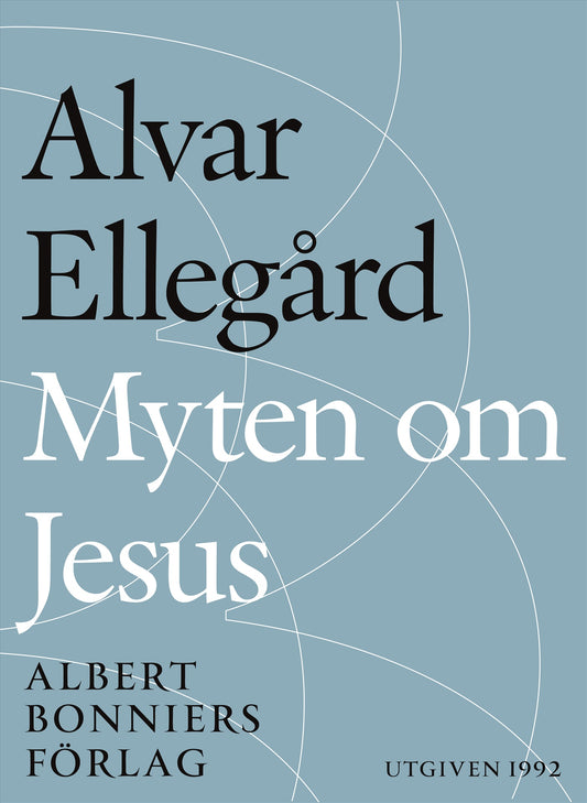 Myten om Jesus : den tidigaste kristendomen i nytt ljus – E-bok